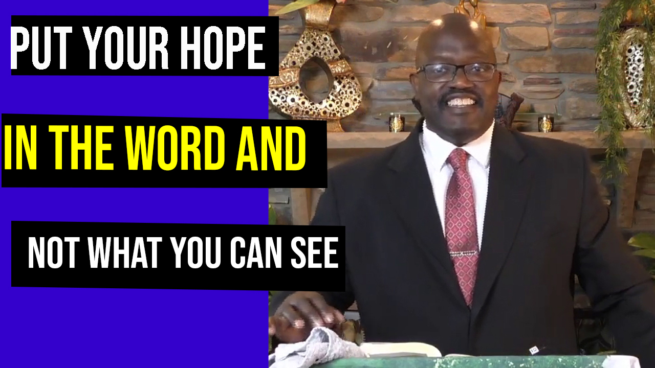 PUT YOUR HOPE IN THE WORD OF GOD
